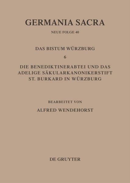 Produktbild: Die Bist&uuml;mer der Kirchenprovinz Mainz. Das Bistum W&uuml;rzburg 6. Die Benediktinerabtei und das adeligeS&auml;kularkononikerstift St. Burkard in S&auml;kularkononikerstift St. Burkard in W&uuml;rzburg