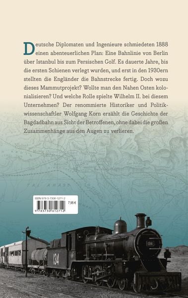 Produktbild: Die Bagdadbahn - der deutsche Orient-Traum. Abenteurer, Ingenieure und Spione