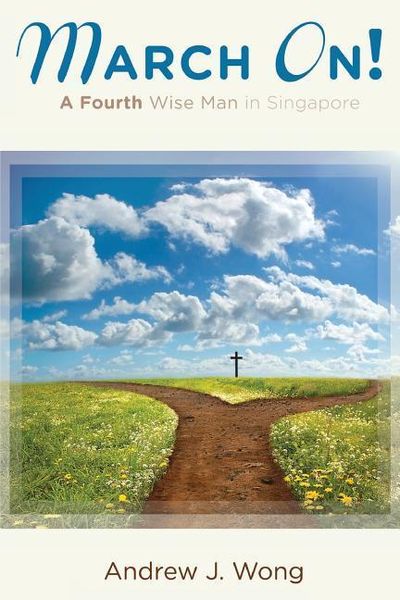 Produktbild: March On! A Fourth Wise Man in Singapore