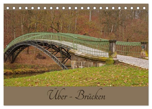 Über - Brücken (Tischkalender 2026 DIN A5 quer), CALVENDO Monatskalender