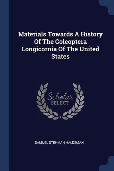 Produktbild: Materials Towards A History Of The Coleoptera Longicornia Of The United States