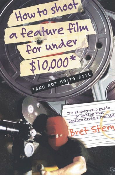Produktbild: How to Shoot a Feature Film for Under $10,000