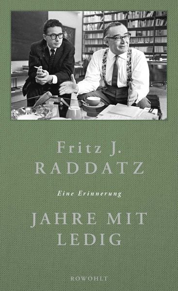 Jahre mit Ledig, Gebundene Ausgabe von Fritz J. Raddatz, Rowohlt, 978-3-498-05798-5