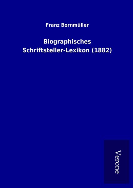 Produktbild: Biographisches Schriftsteller-Lexikon (1882)