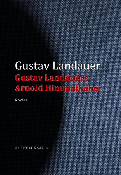 Produktbild: Gustav Landauers Arnold Himmelheber