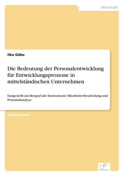 Produktbild: Die Bedeutung der Personalentwicklung f&uuml;r Entwicklungsprozesse in mittelst&auml;ndischen Unternehmen
