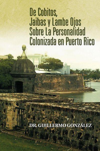 Produktbild: De Cobitos, Jaibas y Lambe Ojos Sobre La Personalidad Colonizada En Puerto Rico