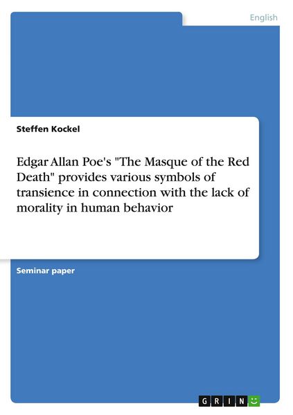 Produktbild: Edgar Allan Poe's "The Masque of the Red Death" provides various symbols of transience in connection with the lack of morality in human behavior