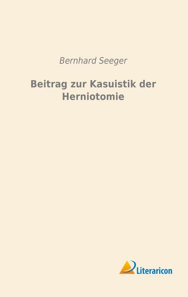 Produktbild: Beitrag zur Kasuistik der Herniotomie