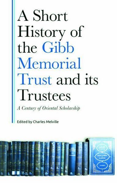 Produktbild: A Short History of the Gibb Memorial Trust and Its Trustees