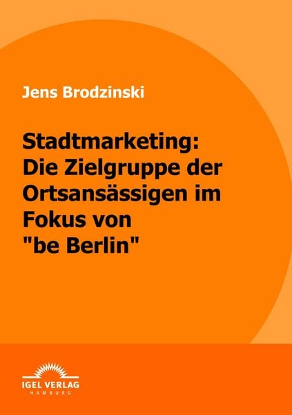Produktbild: Stadtmarketing: die Zielgruppe der Ortsans&auml;ssigen im Fokus von "be Berlin"