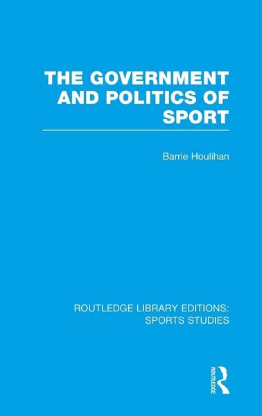 Produktbild: The Government and Politics of Sport (RLE Sports Studies)