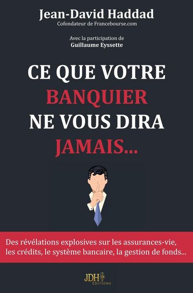 Produktbild: Ce que votre banquier ne vous dira jamais...