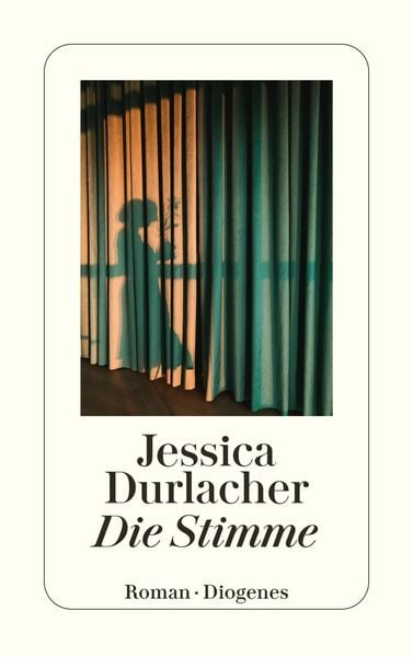 Die Stimme, Taschenbuch von Jessica Durlacher, Diogenes Verlag AG