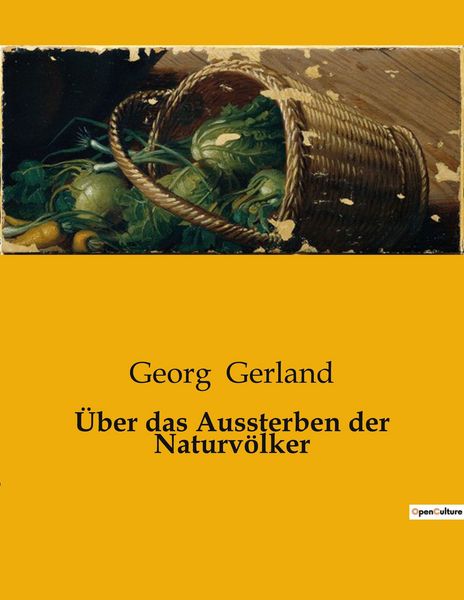 Über das Aussterben der Naturvölker, Taschenbuch von Georg Gerland, BoD - Books on Demand, 9791041904143