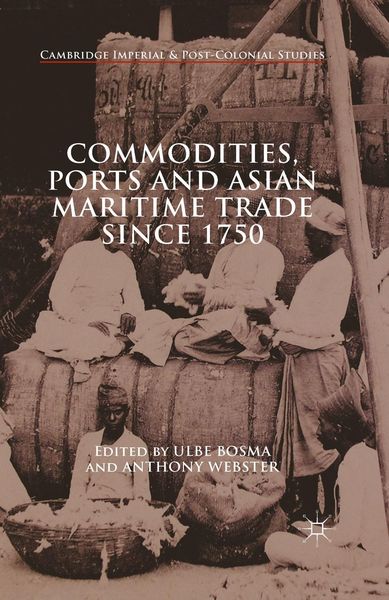 Produktbild: Commodities, Ports and Asian Maritime Trade Since 1750