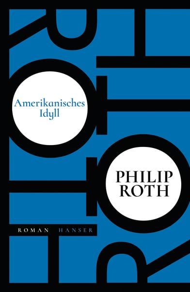 Amerikanisches Idyll, Gebundene Ausgabe von Philip Roth, Carl Hanser, 978-3-446-26237-9
