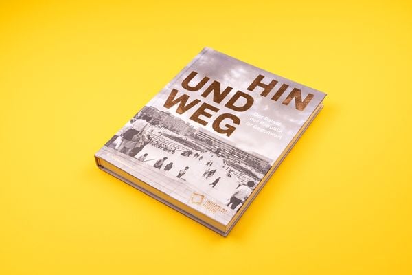 Produktbild: Hin und weg – der Palast der Republik ist Gegenwart