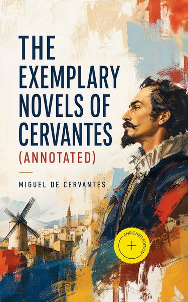 Produktbild: The Exemplary Novels of Cervantes (Annotated)