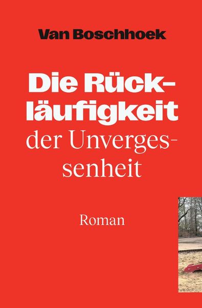 Produktbild: Die R&uuml;ckl&auml;ufigkeit der Unvergessenheit