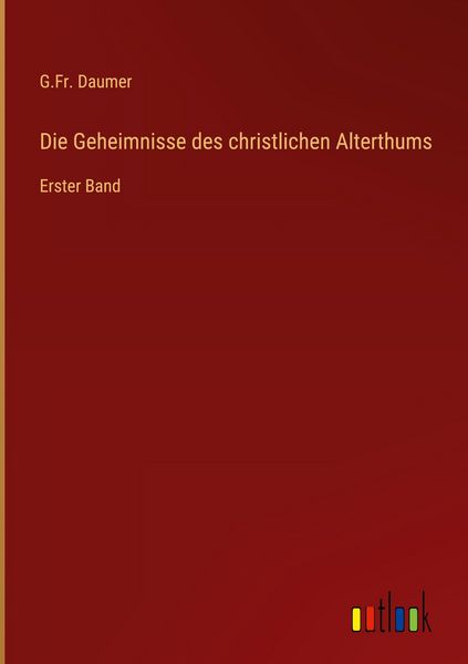 Produktbild: Die Geheimnisse des christlichen Alterthums