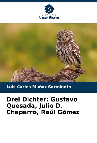 Produktbild: Drei Dichter: Gustavo Quesada, Julio D. Chaparro, Ra&uacute;l G&oacute;mez