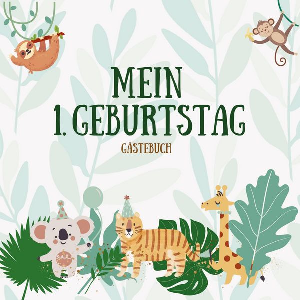 Produktbild: G&auml;stebuch - Mein 1. Geburtstag: Jungle Party G&auml;stebuch f&uuml;r den 1. Geburtstag | Erstes Geburtstagsbuch