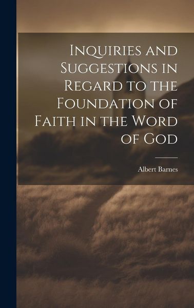 Produktbild: Inquiries and Suggestions in Regard to the Foundation of Faith in the Word of God