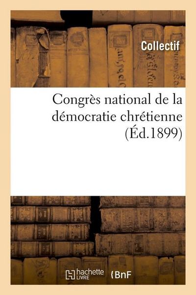 Produktbild: Congr&egrave;s National de la D&eacute;mocratie Chr&eacute;tienne (&Eacute;d.1899)