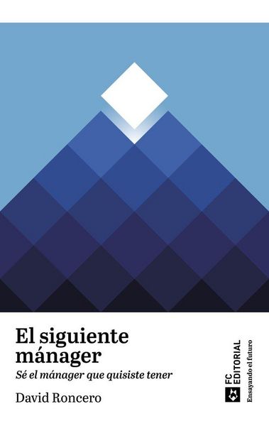 Produktbild: El siguiente M&aacute;nager: s&eacute; el m&aacute;nager que quisiste tener
