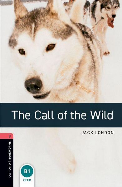 The Call of the Wild 8. Schuljahr, Stufe 2 - Neubearbeitung, Taschenbuch von Jack London, Oxford University ELT