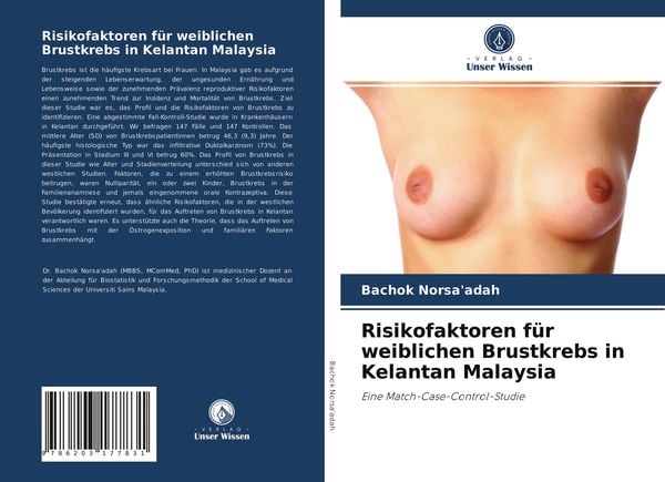 Risikofaktoren für weiblichen Brustkrebs in Kelantan Malaysia, Taschenbuch von Bachok Norsa'adah; Verlag Unser Wissen, 9786203177831