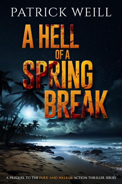 Produktbild: A Hell of a Spring Break (The Park and Walker Action Thriller Series, #0)