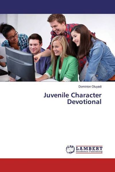 Oluyadi, D: Juvenile Character Devotional, Taschenbuch von Dominion Oluyadi, LAP LAMBERT Academic Publishing, 9786200264640