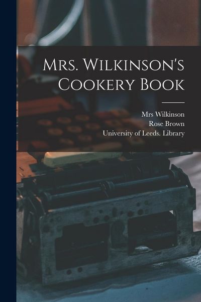 Produktbild: Mrs. Wilkinson's Cookery Book
