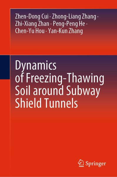 Produktbild: Dynamics of Freezing-Thawing Soil around Subway Shield Tunnels