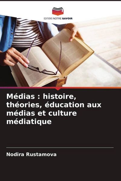 Produktbild: M&eacute;dias : histoire, th&eacute;ories, &eacute;ducation aux m&eacute;dias et culture m&eacute;diatique