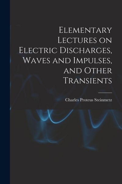 Produktbild: Elementary Lectures on Electric Discharges, Waves and Impulses, and Other Transients