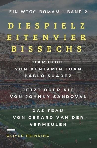 WTOC-Roman / Die Spielzeiten vier bis sechs, Taschenbuch von Oliver Reinking, Epubli, 9783746793085