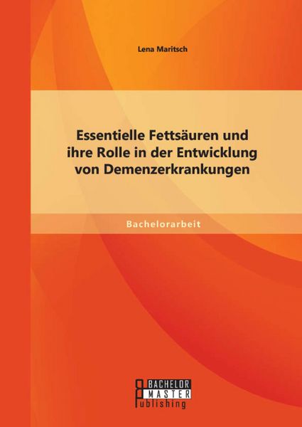 Produktbild: Essentielle Fetts&auml;uren und ihre Rolle in der Entwicklung von Demenzerkrankungen