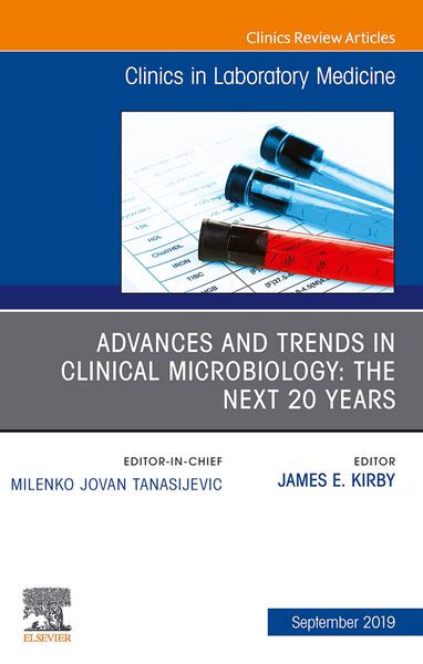 Produktbild: Advances and Trends in Clinical Microbiology: The Next 20 Years, An Issue of the Clinics in Laboratory Medicine