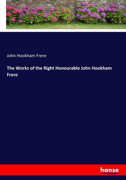 Produktbild: The Works of the Right Honourable John Hookham Frere