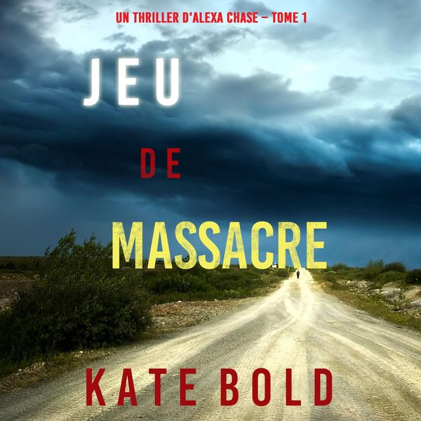 Produktbild: Jeu de Massacre (Un Thriller d'Alexa Chase &ndash; Tome 1)