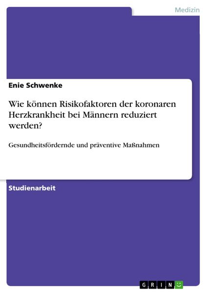 Produktbild: Wie k&ouml;nnen Risikofaktoren der koronaren Herzkrankheit bei M&auml;nnern reduziert werden?
