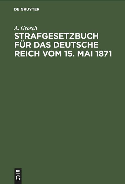 Produktbild: Strafgesetzbuch f&uuml;r das Deutsche Reich vom 15. Mai 1871