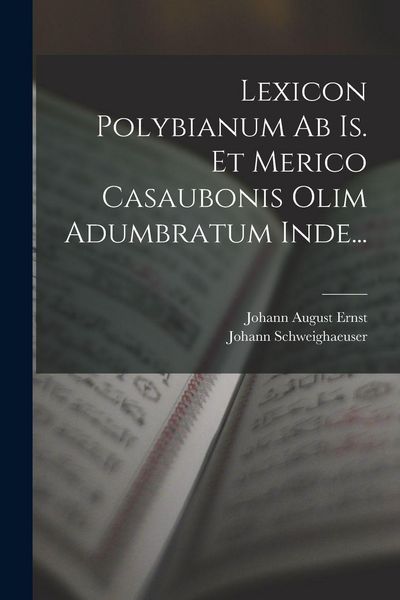 Produktbild: Lexicon Polybianum Ab Is. Et Merico Casaubonis Olim Adumbratum Inde...