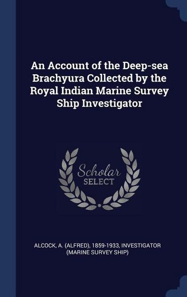 Produktbild: An Account of the Deep-sea Brachyura Collected by the Royal Indian Marine Survey Ship Investigator