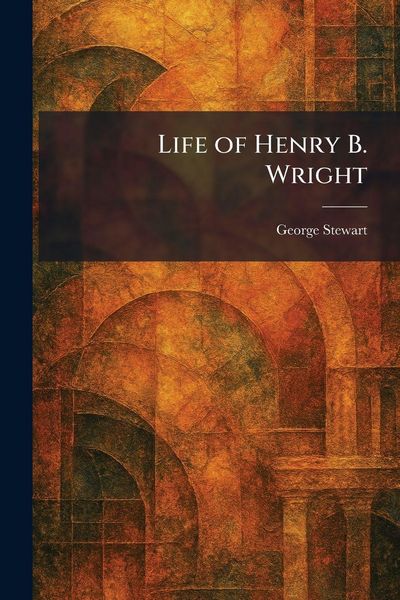 Produktbild: Life of Henry B. Wright