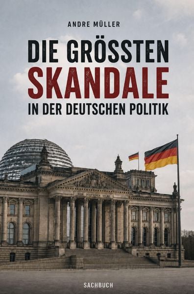 Produktbild: Die gr&ouml;&szlig;ten Skandale in der deutschen Politik