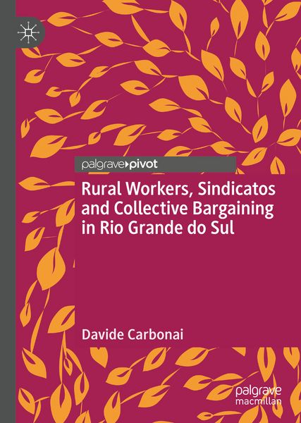 Produktbild: Rural Workers, Sindicatos and Collective Bargaining in Rio Grande do Sul